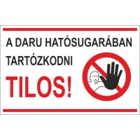 A daru hatósugarába tartózkodni tilos