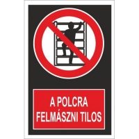 A polcra felmászni tilos