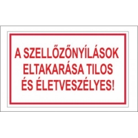 A szellőző nyílás eltakarása tilos!