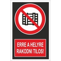 Erre a helyre rakodni tilos