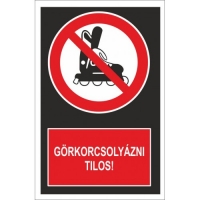 Görkorcsolyázni tilos