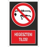 Hegeszteni tilos