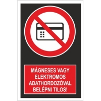 Mágneses vagy elektromos adathordozóval belépni tilos