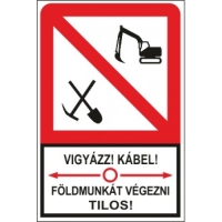 Vigyázz kábel! Földmunkát végezni tilos!