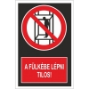 A fülkébe belépni tilos