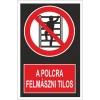 A polcra felmászni tilos