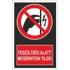 Feszültség alatt! Megérinteni tilos!