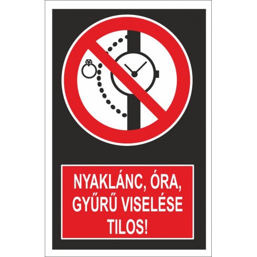 Nyaklánc, óra, gyűrű viselése tilos