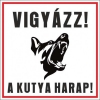 Vigyázz a kutya harap!