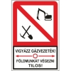 Vigyázz! Gázvezeték! Földmunkát végezni tilos!
