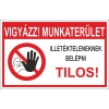 Vigyázz, munkaterület, illetékteleneknek belépni tilos