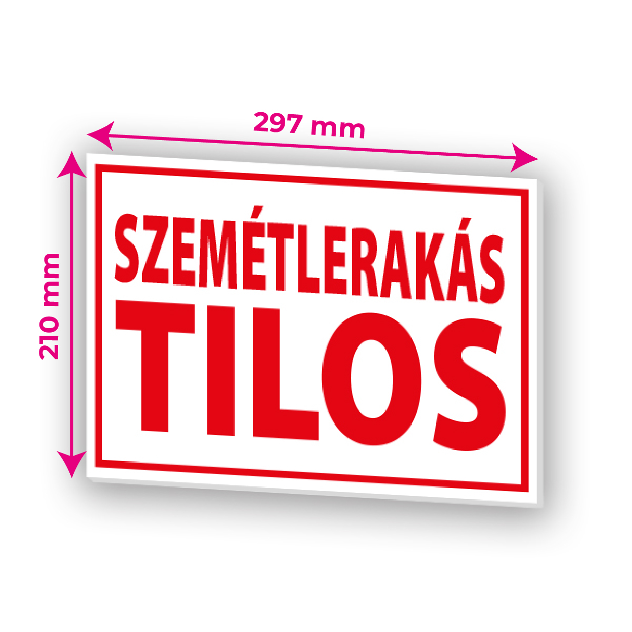 Szemétlerakás tilos tábla A4