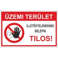 Üzemi terület, illetékteleneknek belépni tilos